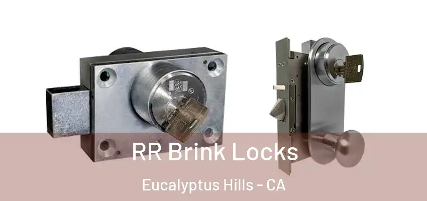  RR Brink Locks Eucalyptus Hills - CA